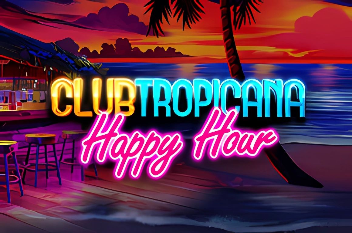 Club Tropicana Happy Hour